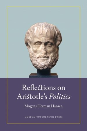 Reflections on Aristotleâs Politics (Bog)